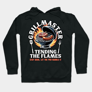 Grill Master Tending The Flames – Let The Pro Handle It Hoodie